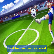 real fortune cash carnival